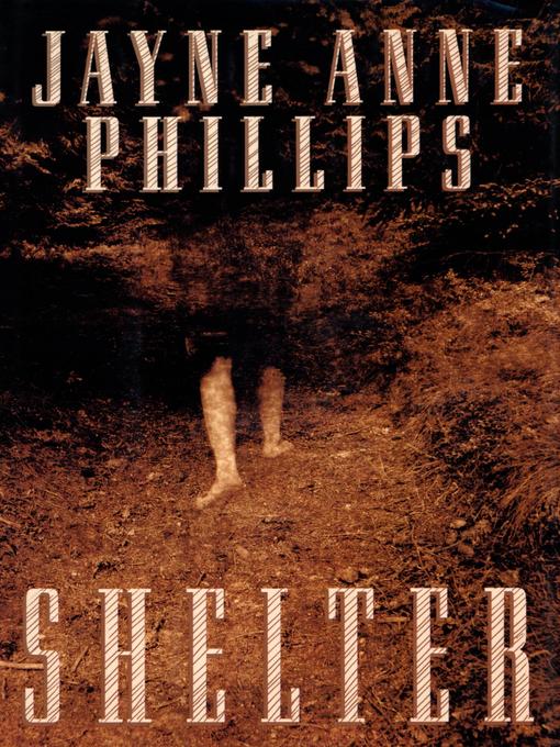 Title details for Shelter by Jayne Anne Philips - Available